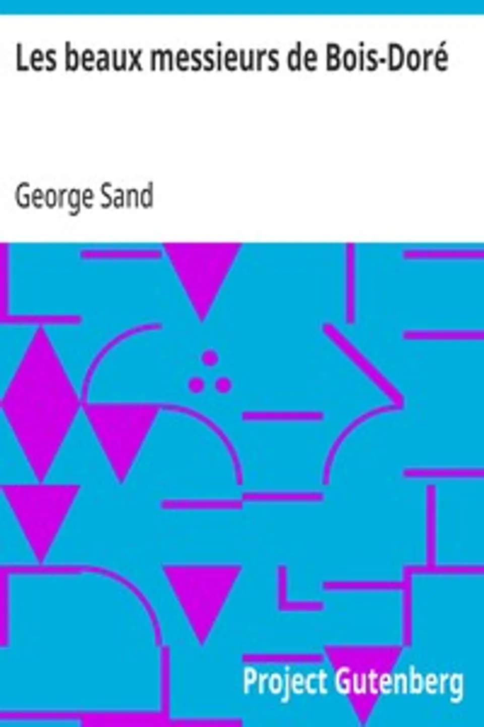 Les beaux messieurs de Bois-Doré, George Sand