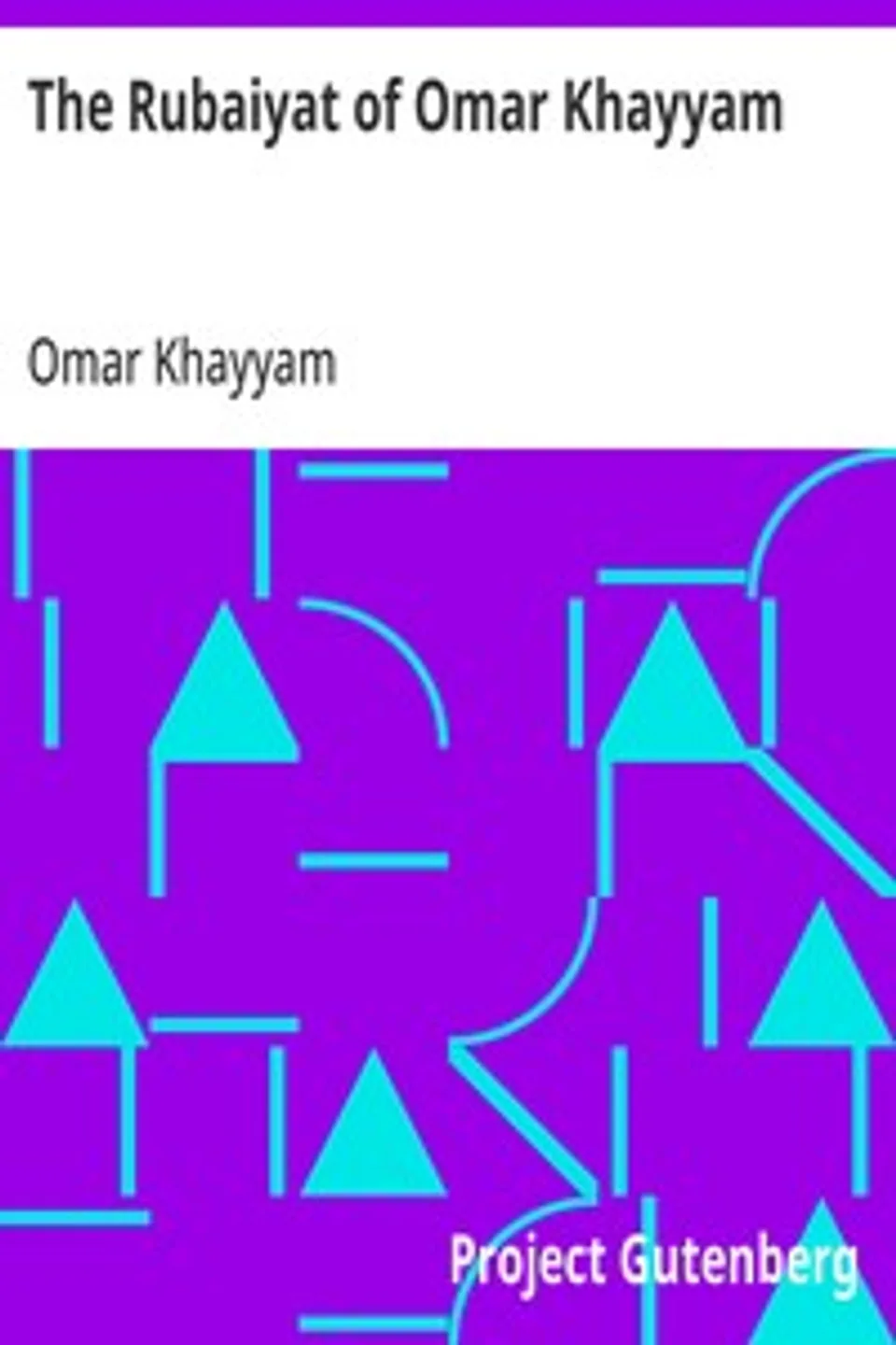 The Rubaiyat of Omar Khayyam, Omar Khayyam