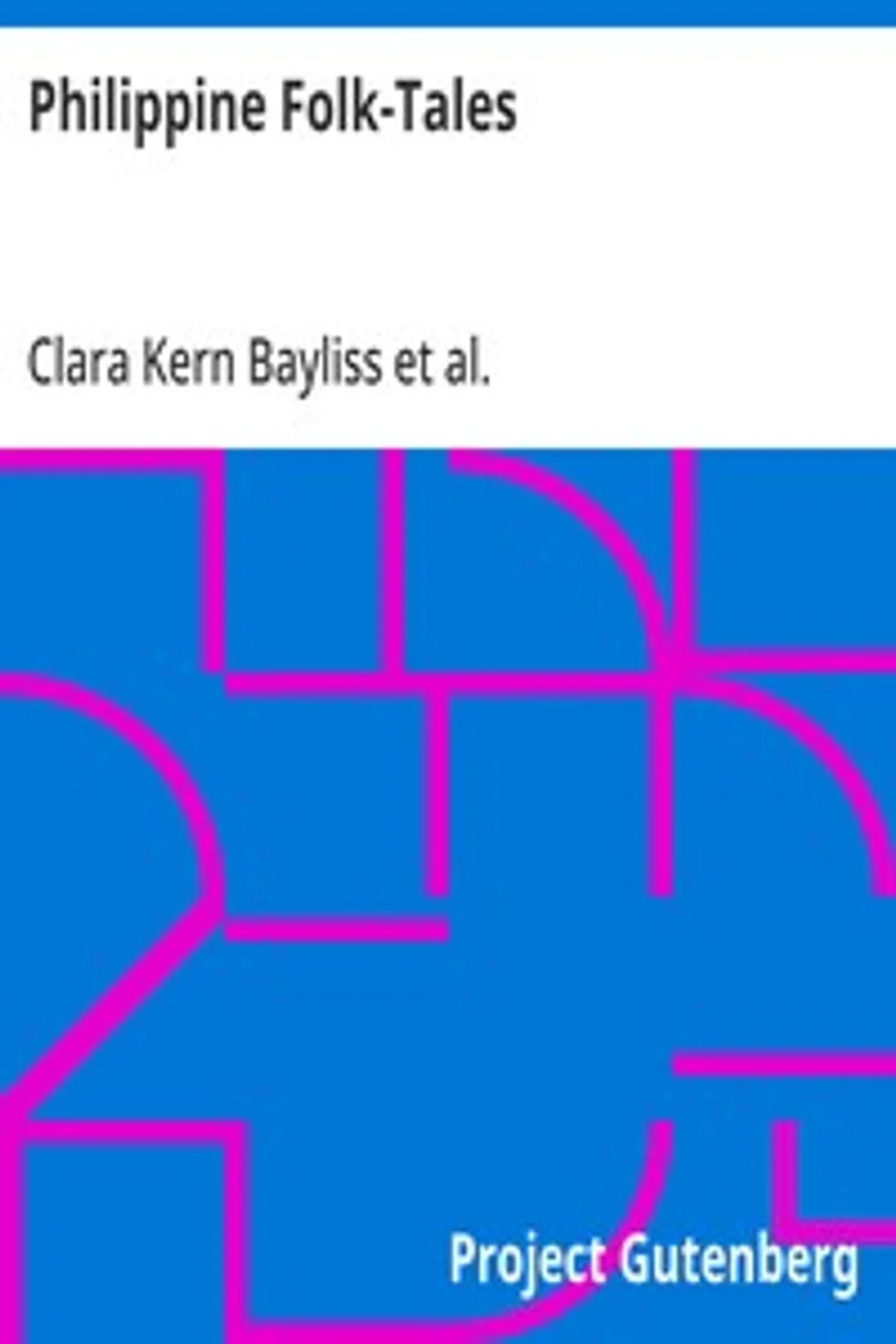 Philippine Folk-Tales, Clara Kern Bayliss