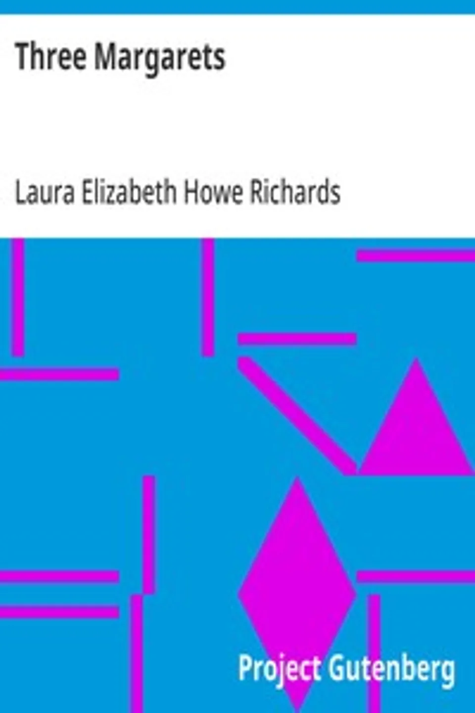 Three Margarets, Laura Elizabeth Howe Richards