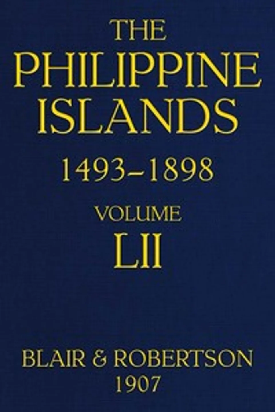 The Philippine Islands, 1493-1898, Volume 52, 1841-1898: Explorations by early navigators, descriptions of the islands and their peoples, their history and records of the catholic missions, as related in contemporaneous books and manuscripts, showing the political, economic, commercial and religious conditions of those islands from their earliest relations with European nations to the close of the nineteenth century