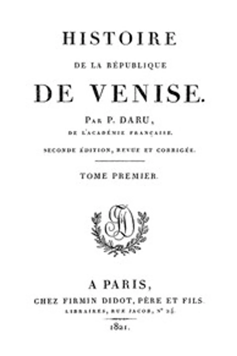 Histoire de la République de Venise (Vol. 1), Pierre-Antoine-Noël-Bruno Daru