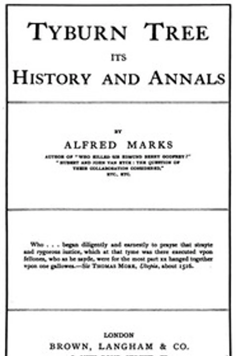 Tyburn Tree: Its History and Annals, Alfred Marks