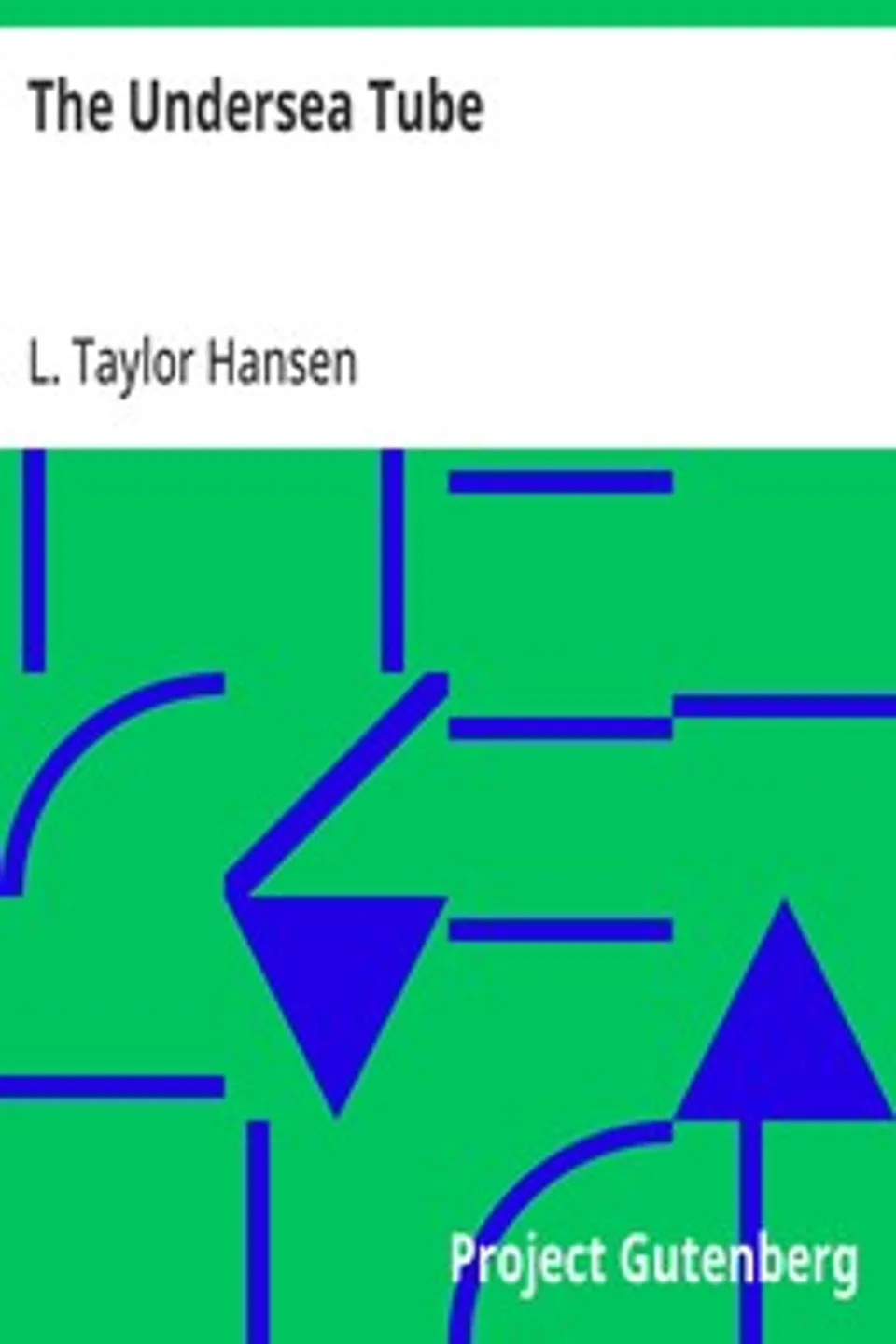The Undersea Tube, L. Taylor (Lucile Taylor) Hansen