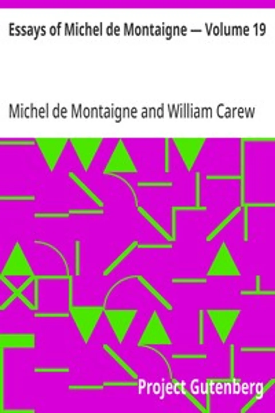 Essays of Michel de Montaigne — Volume 19, Michel de Montaigne