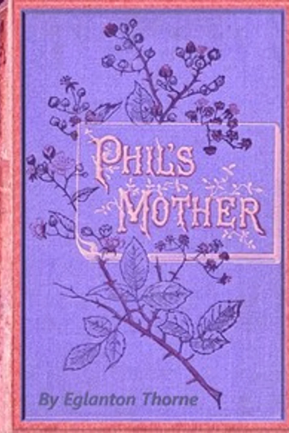 Phil's mother, Eglanton Thorne