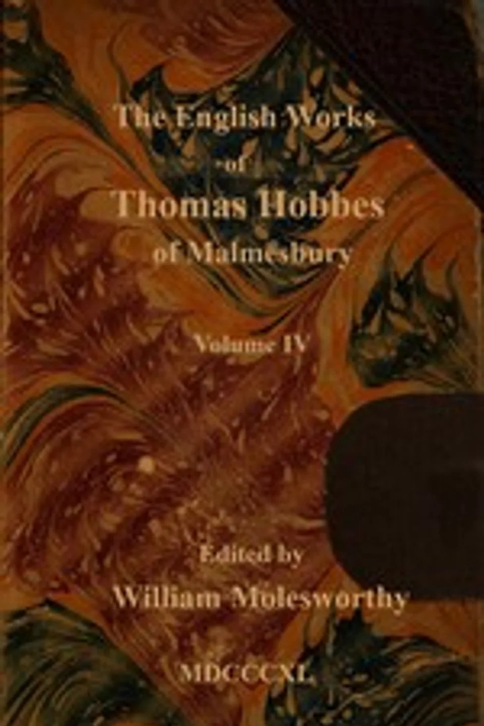 The English works of Thomas Hobbes of Malmesbury, Volume 04 (of 11), Thomas Hobbes