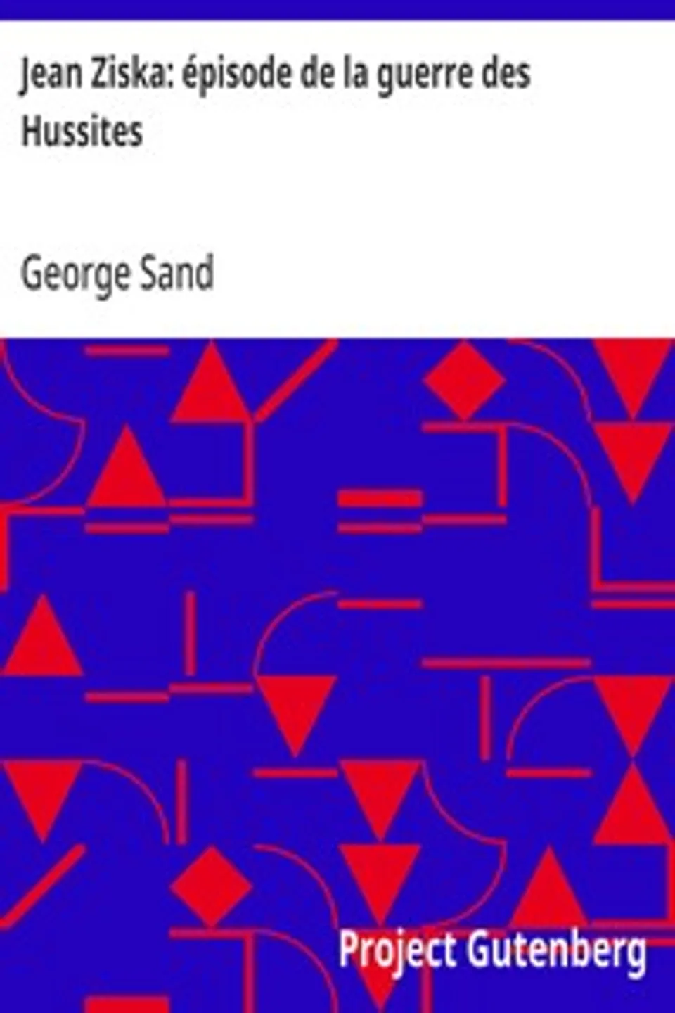 Jean Ziska: épisode de la guerre des Hussites, George Sand