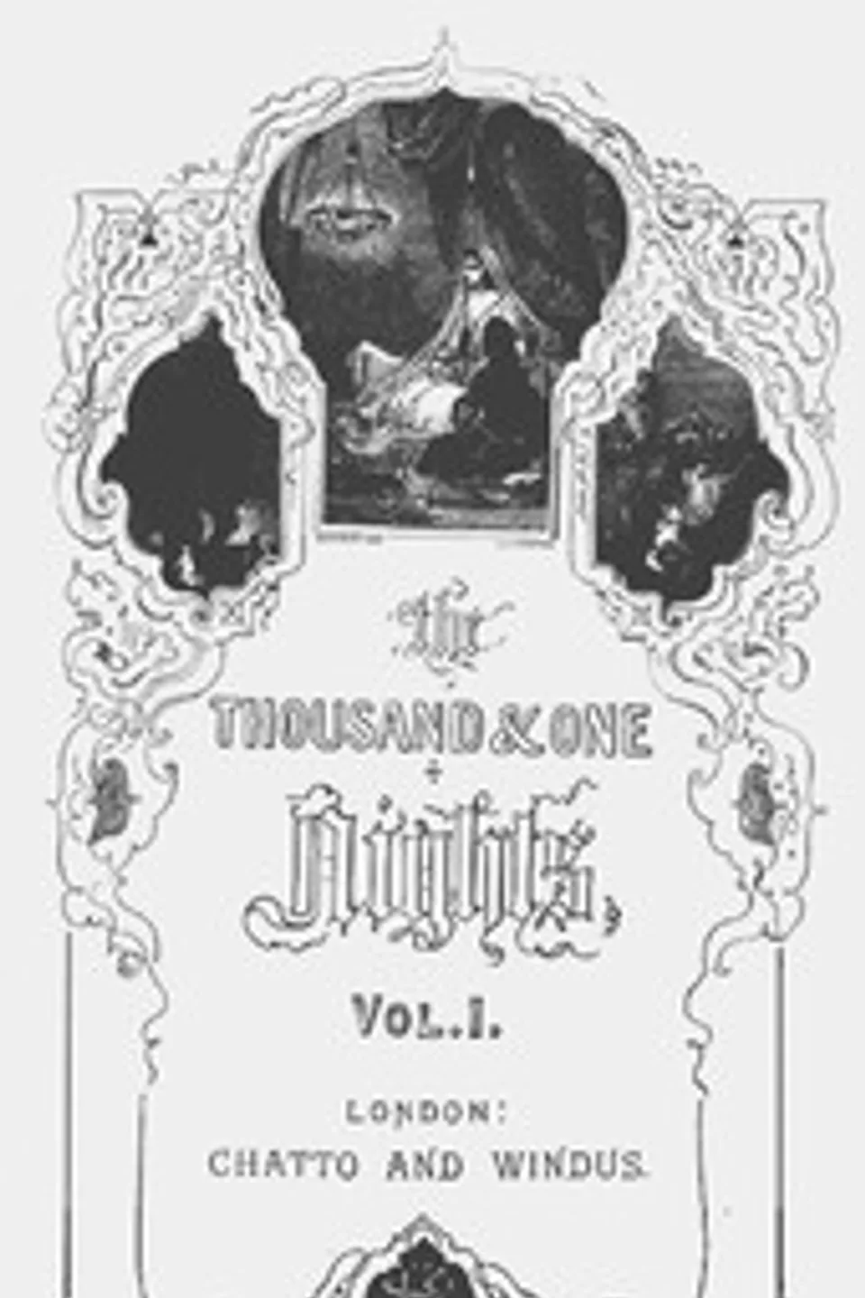 The Thousand and One Nights, Vol. I.: Commonly Called the Arabian Nights' Entertainments