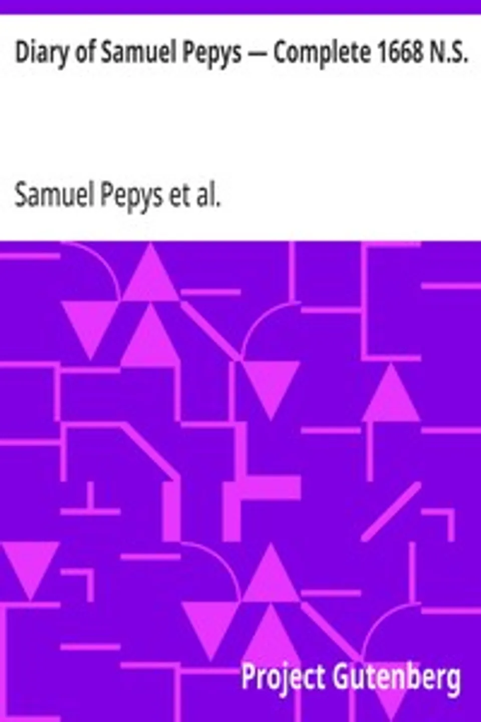 Diary of Samuel Pepys — Complete 1668 N.S., Samuel Pepys