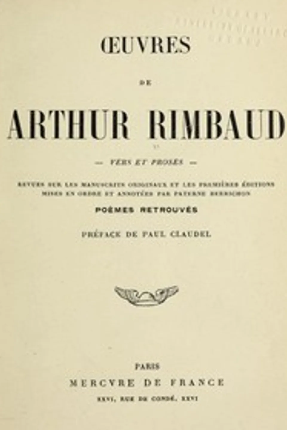 Oeuvres de Arthur Rimbaud: Vers et proses: Revues sur les manuscrits originaux et les premières éditions mises en ordre et annotées par Paterne Berrichon; poèmes retrouvés, Arthur Rimbaud