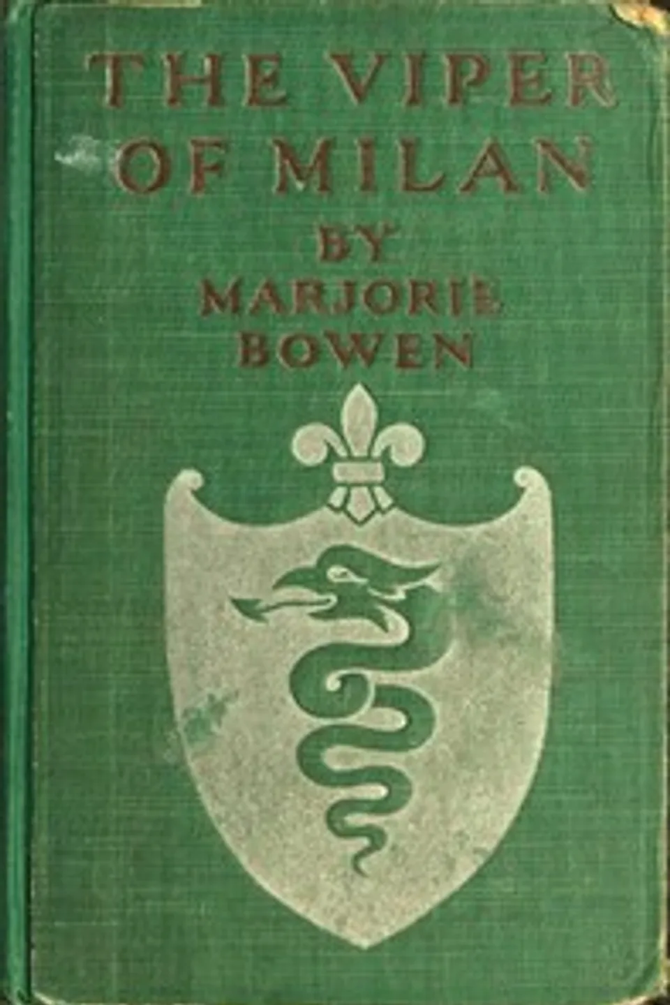 The Viper of Milan: A Romance of Lombardy, Marjorie Bowen