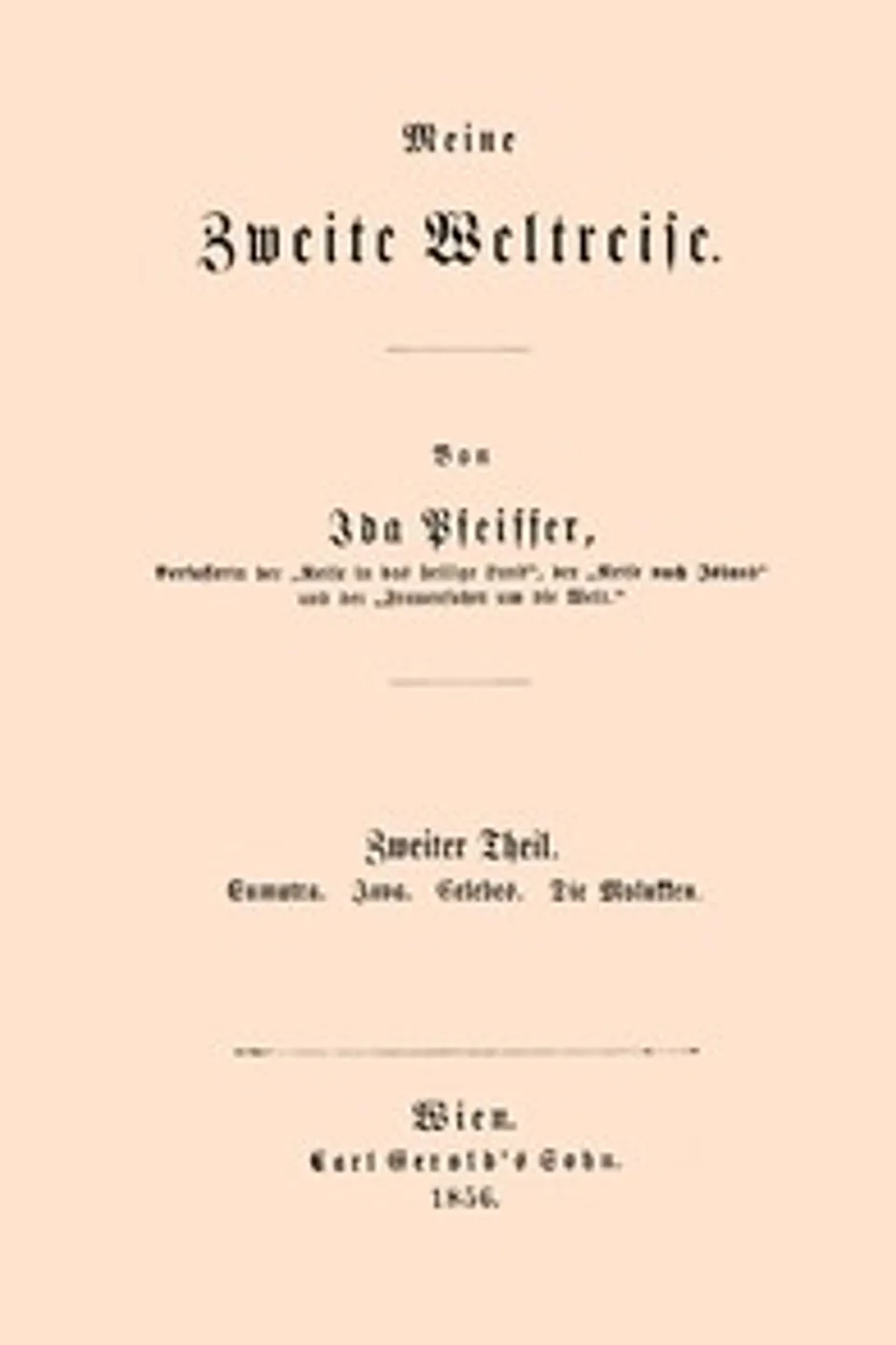 Meine zweite Weltreise : $b Zweiter Theil : Sumatra. Java. Celebes. Die Molukken., Ida Pfeiffer