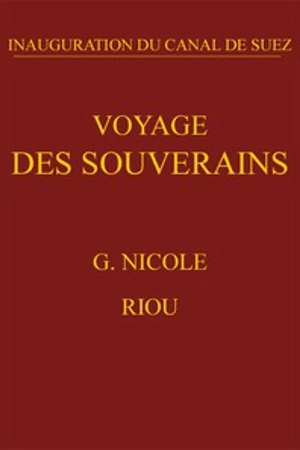 Voyage des souverains: Inauguration du Canal de Suez, Gustave Nicole