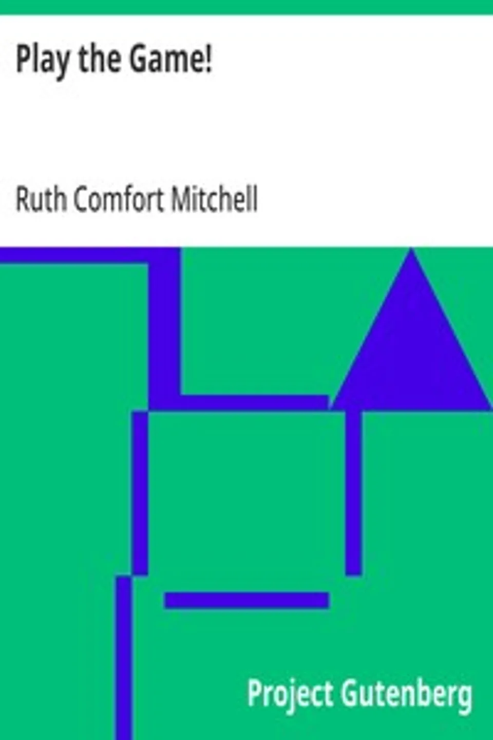 Play the Game!, Ruth Comfort Mitchell
