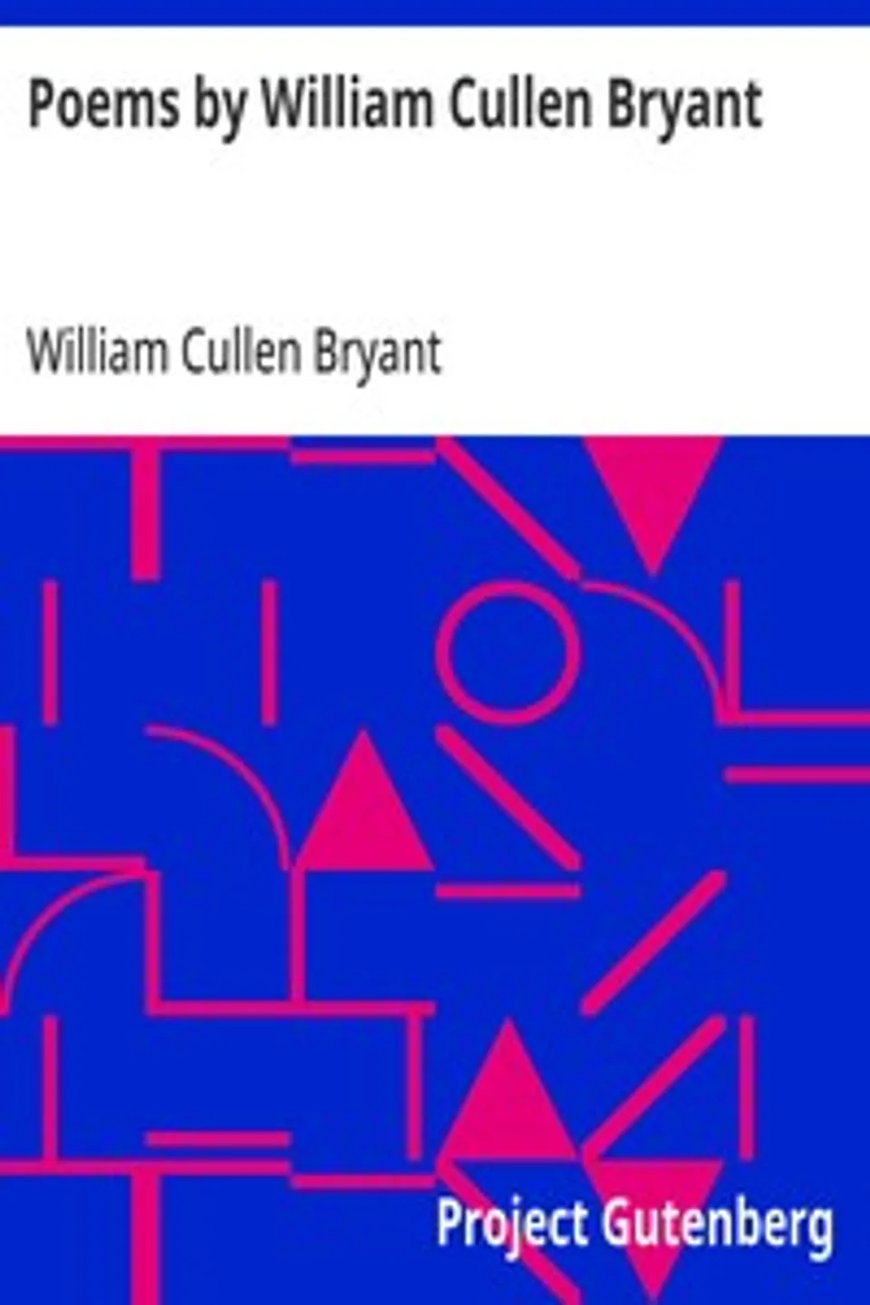 Poems by William Cullen Bryant, William Cullen Bryant