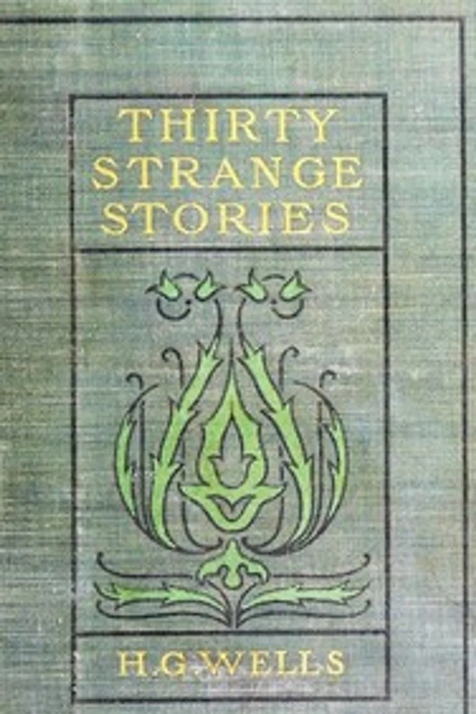 Thirty Strange Stories, H. G. (Herbert George) Wells