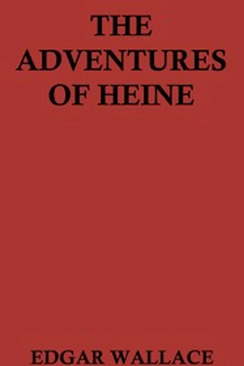 The adventures of Heine, Edgar Wallace