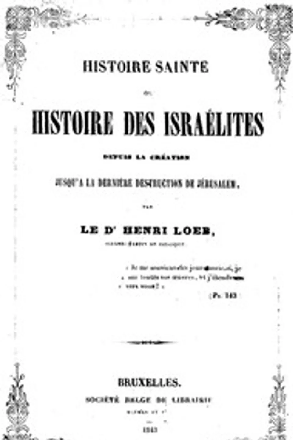 Histoire Sainte; ou, Histoire des Israélites: Depuis La Création, Jusqu'a La Dernière Destruction De Jérusalem, Henri Loeb