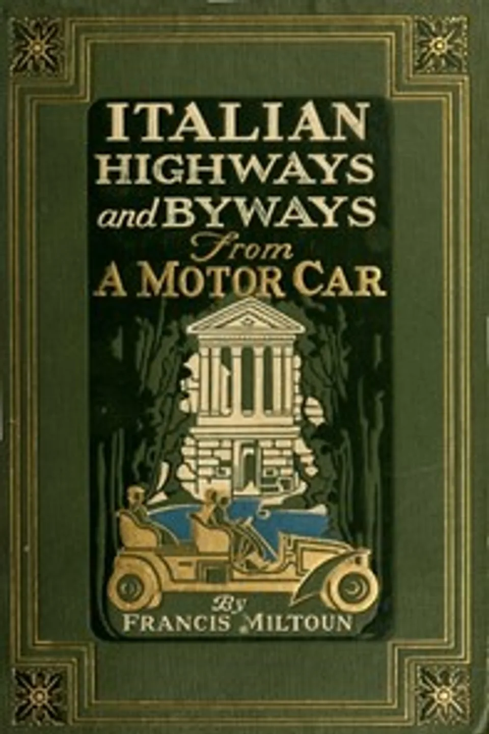 Italian Highways and Byways from a Motor Car, M. F. (Milburg Francisco) Mansfield