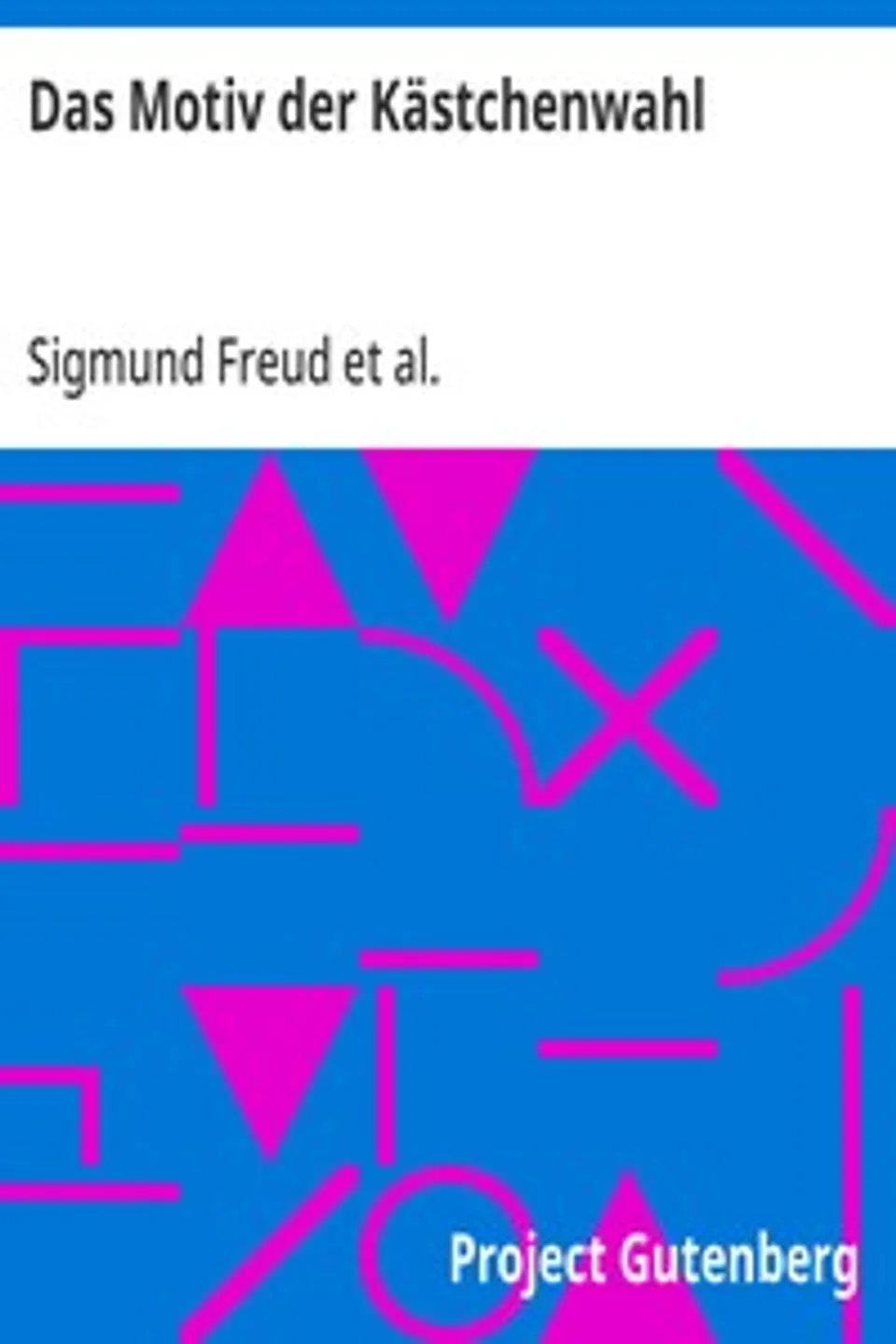 Das Motiv der Kästchenwahl, Sigmund Freud