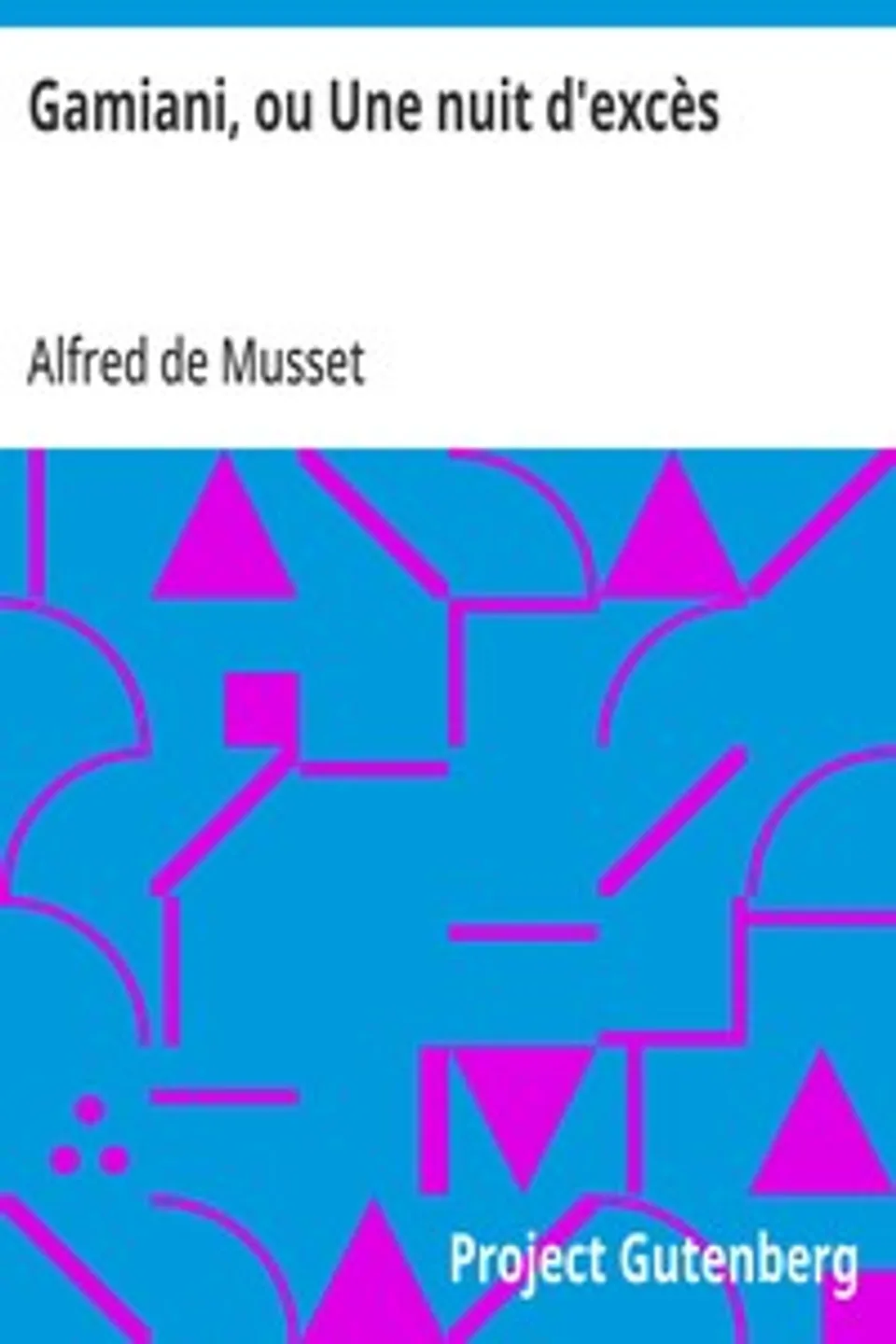 Gamiani, ou Une nuit d'excès, Alfred de Musset