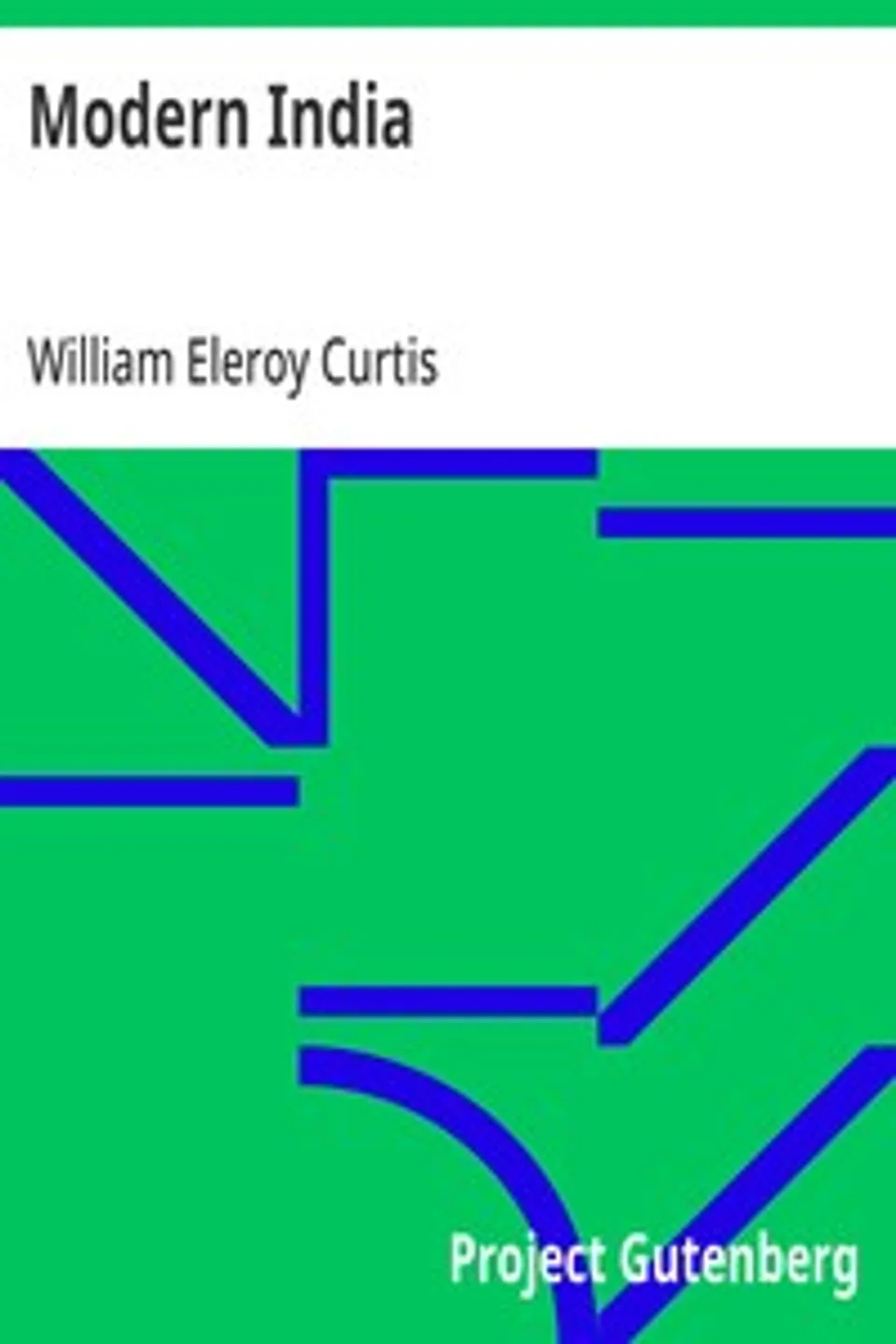 Modern India, William Eleroy Curtis