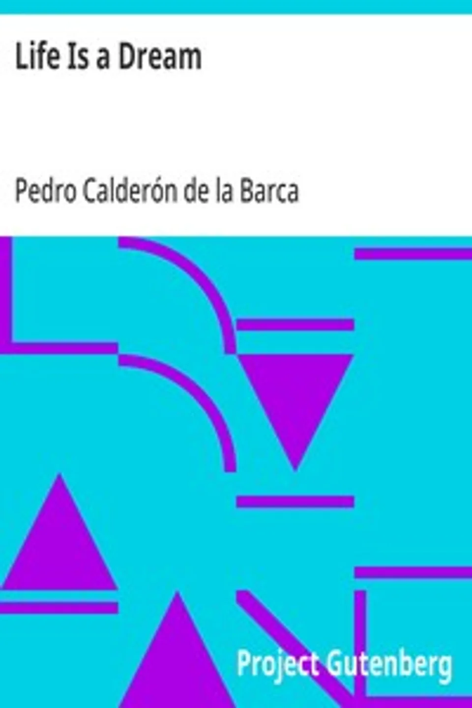 Life Is a Dream, Pedro Calderón de la Barca