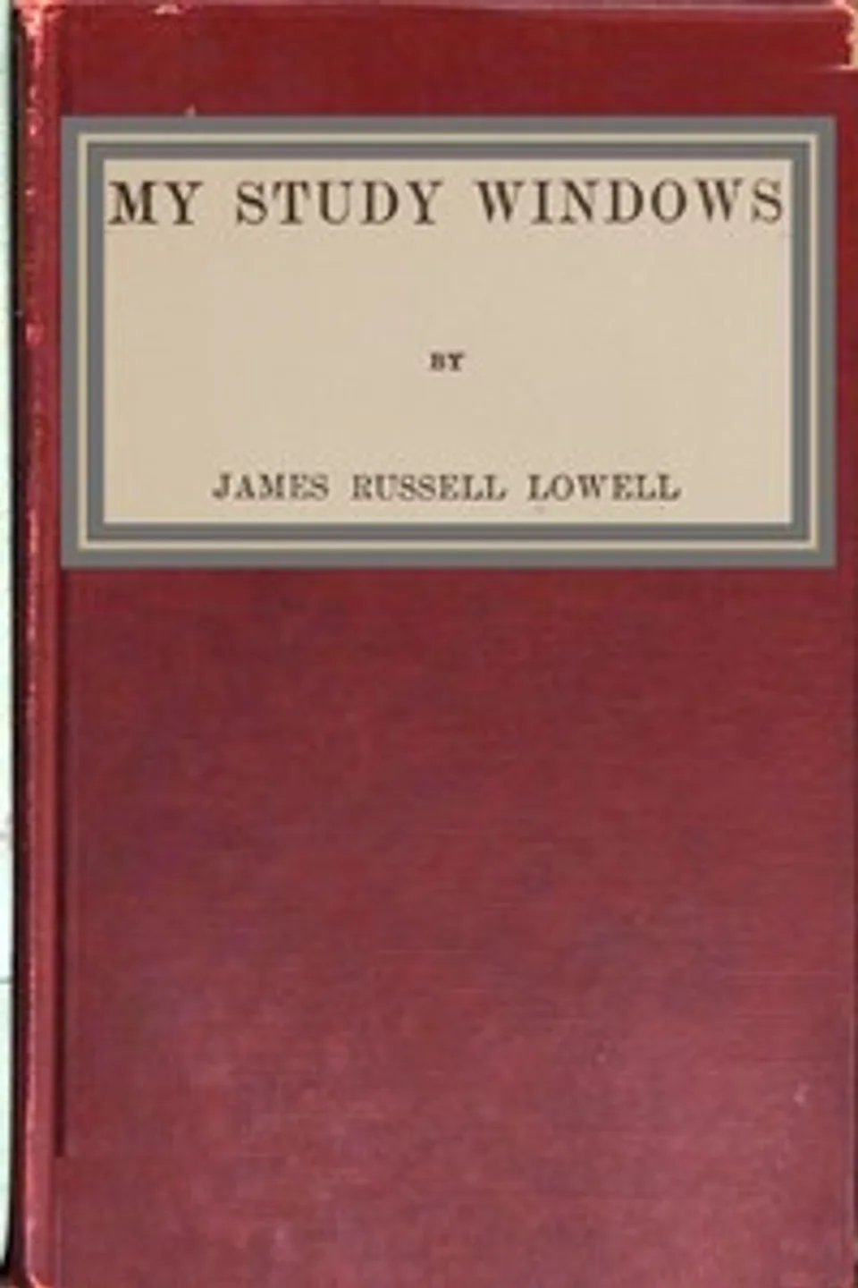 My study windows, James Russell Lowell