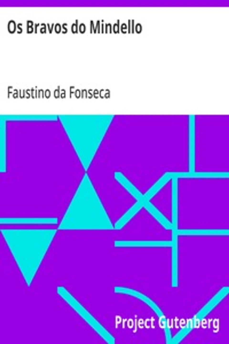 Os Bravos do Mindello: Romance Historico, Faustino da Fonseca