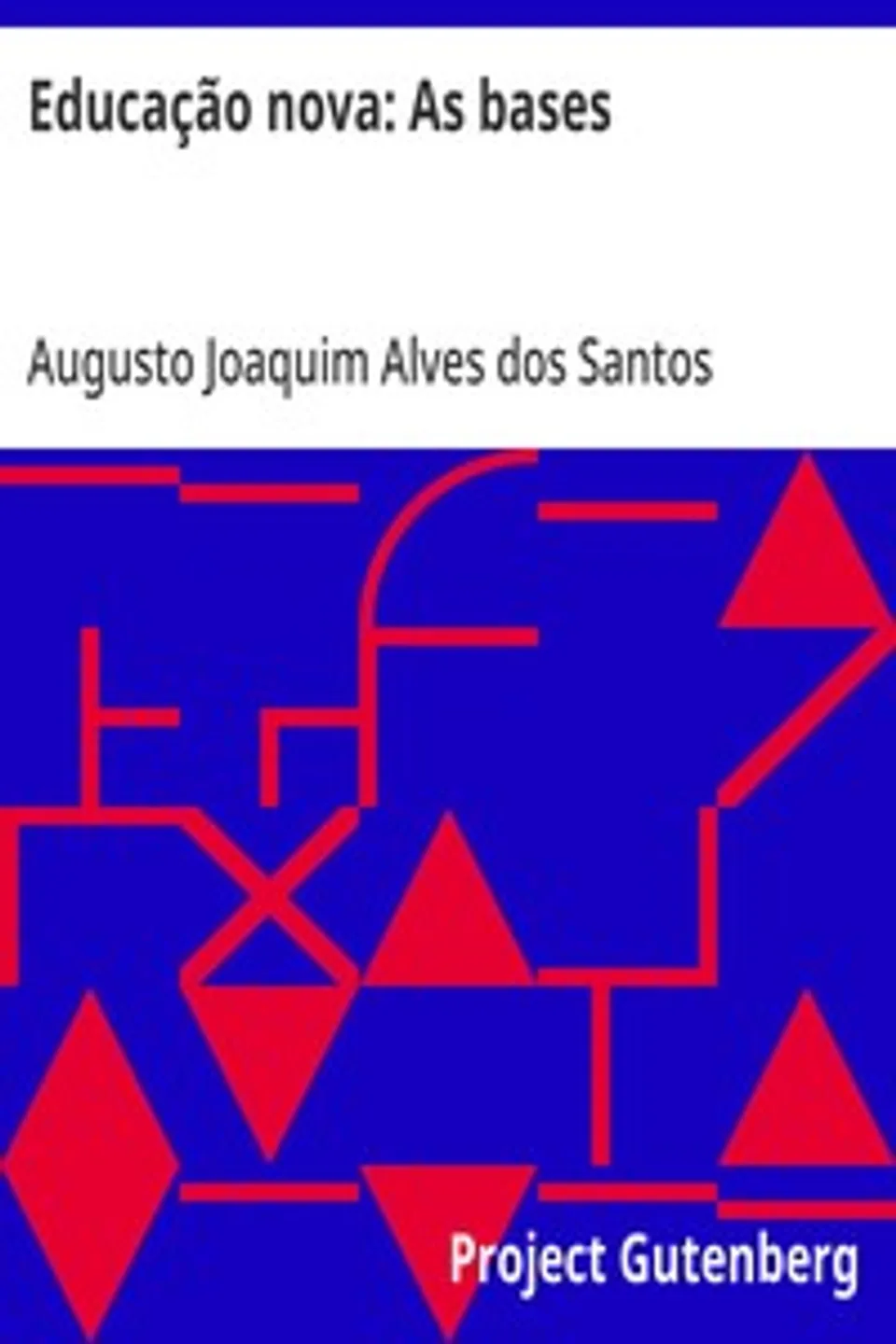 Educação nova: As bases, Augusto Joaquim Alves dos Santos