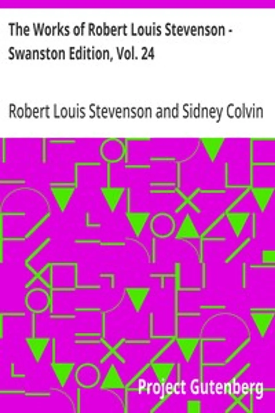 The Works of Robert Louis Stevenson - Swanston Edition, Vol. 24, Robert Louis Stevenson