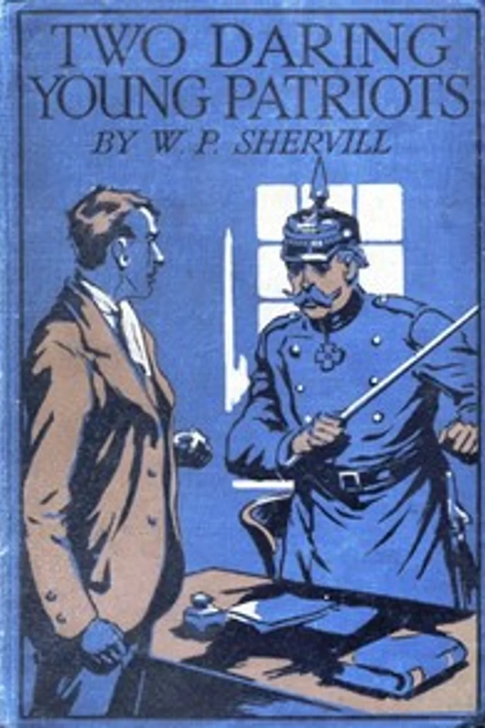 Two Daring Young Patriots; or, Outwitting the Huns, W. P. Shervill