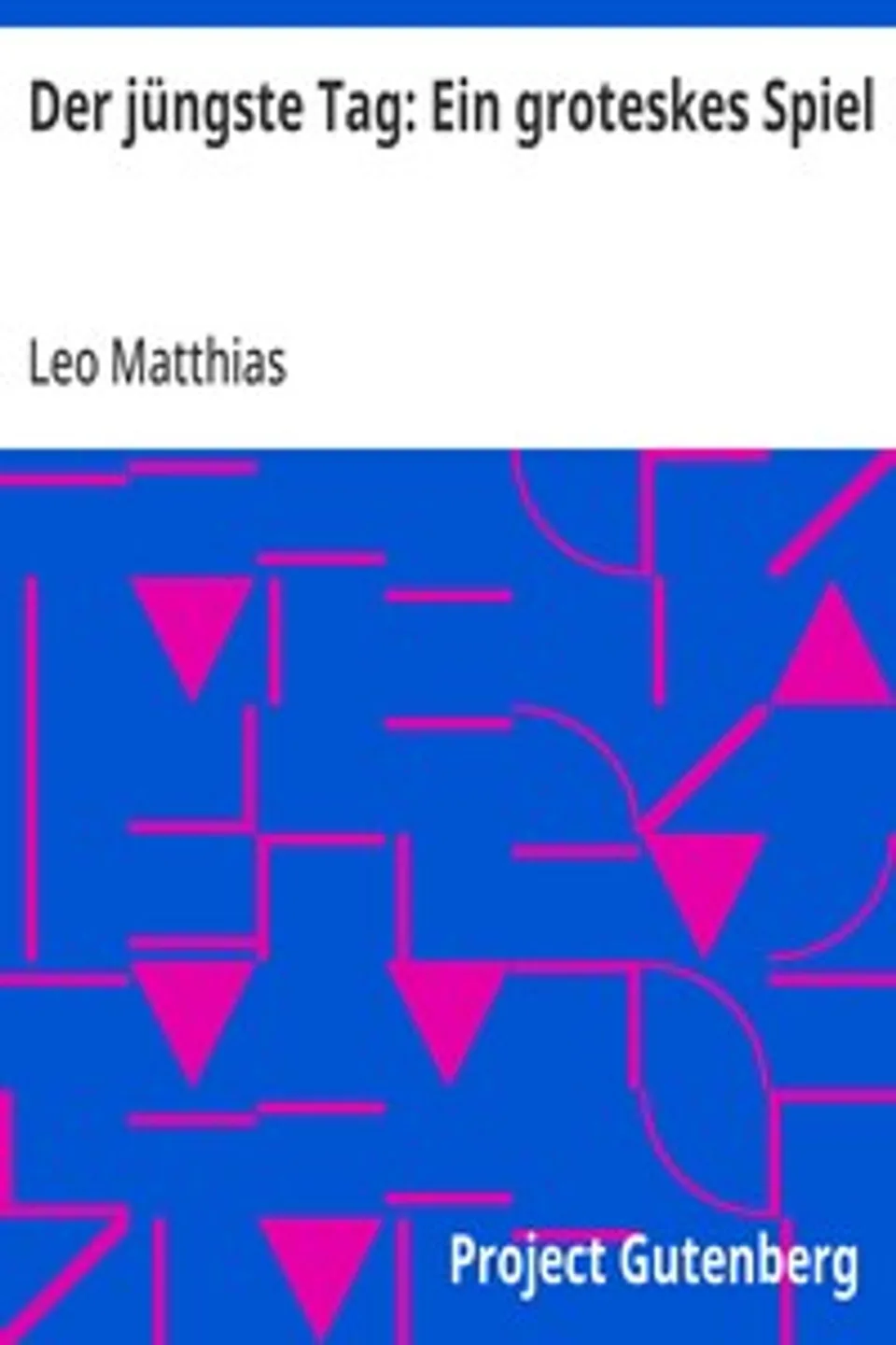 Der jüngste Tag: Ein groteskes Spiel, Leo Matthias