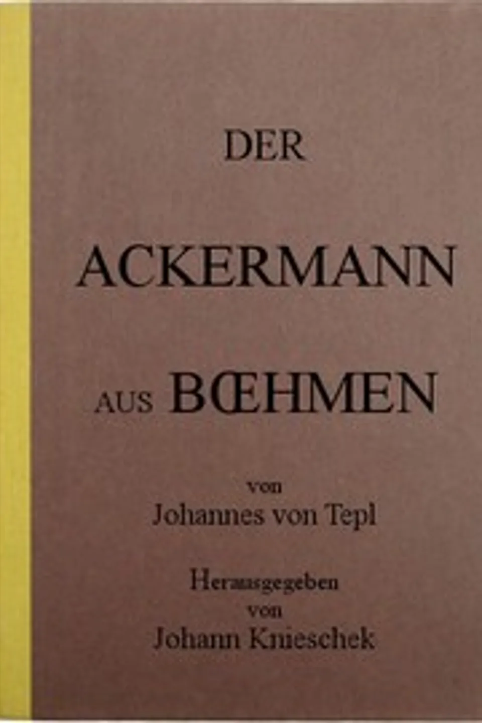 Der Ackermann aus Böhmen, Johannes von Tepl