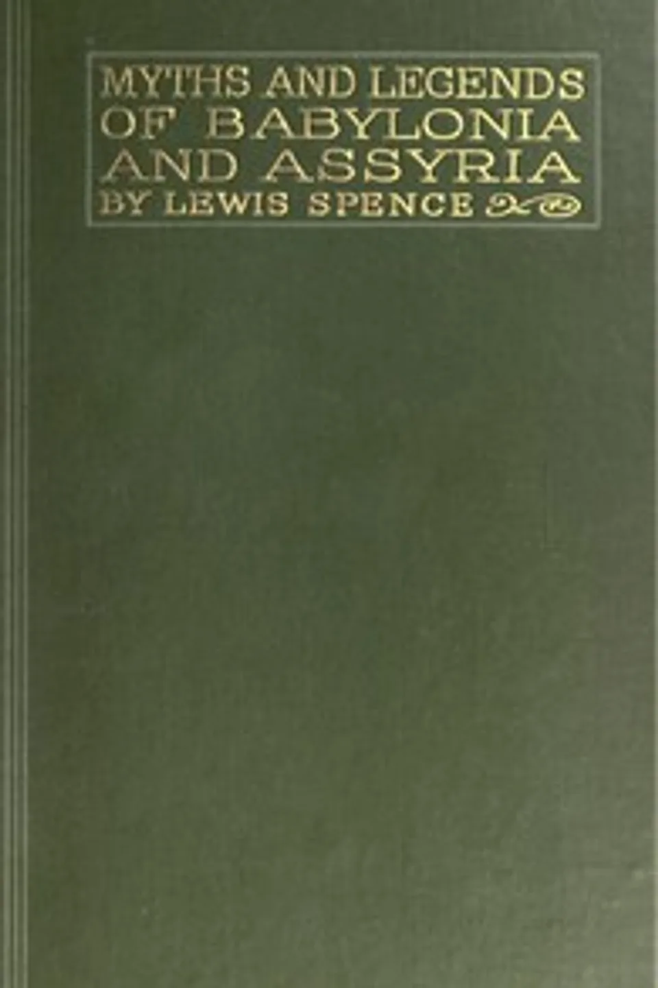 Myths & Legends of Babylonia & Assyria, Lewis Spence