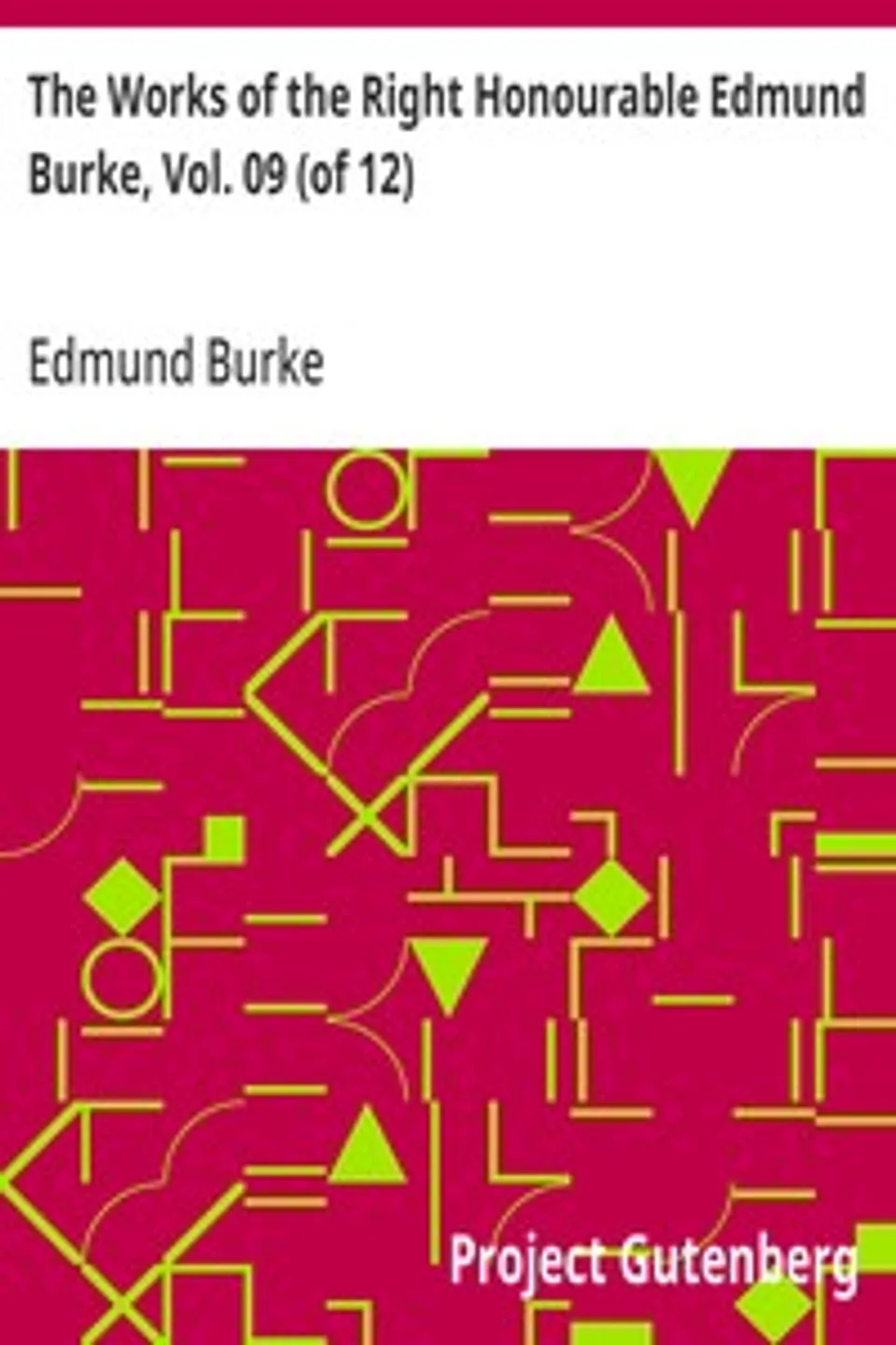 The Works of the Right Honourable Edmund Burke, Vol. 09 (of 12), Edmund Burke