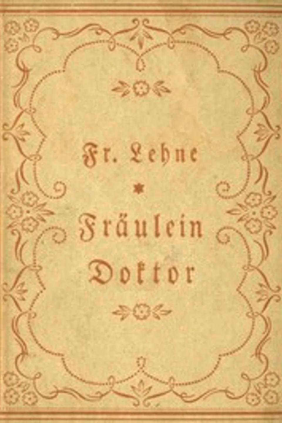 Fräulein Doktor, Fr. Lehne
