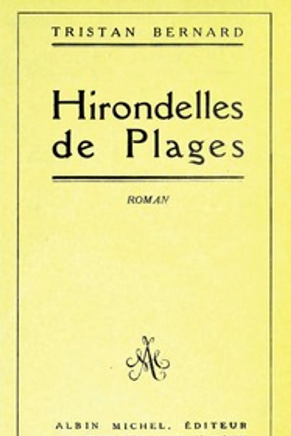 Hirondelles de plages : $b roman, Tristan Bernard