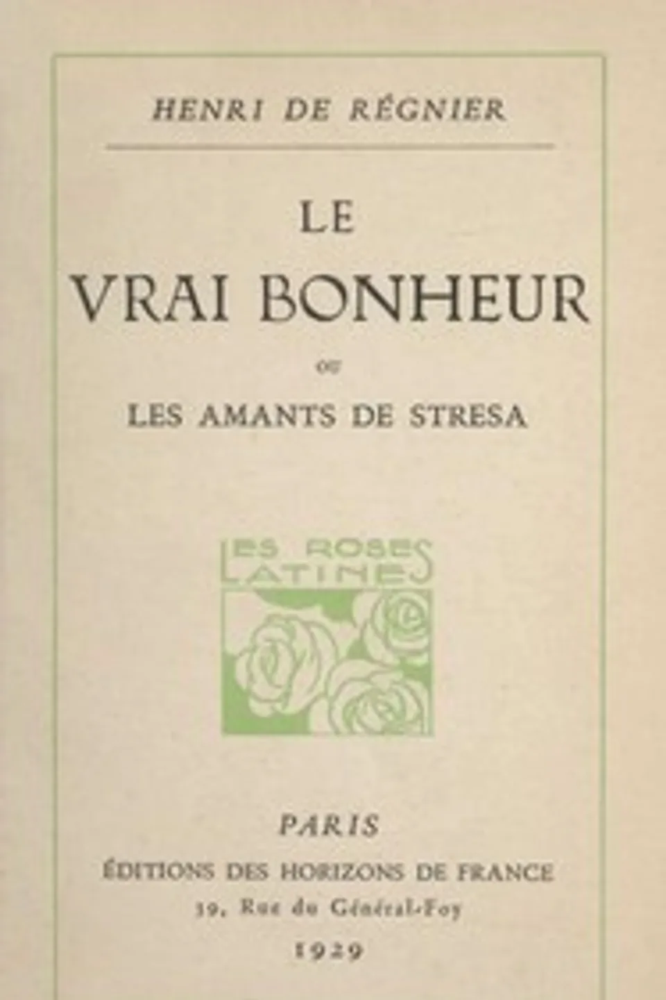 Le vrai bonheur : $b ou, Les amants de Stresa, Henri de Régnier
