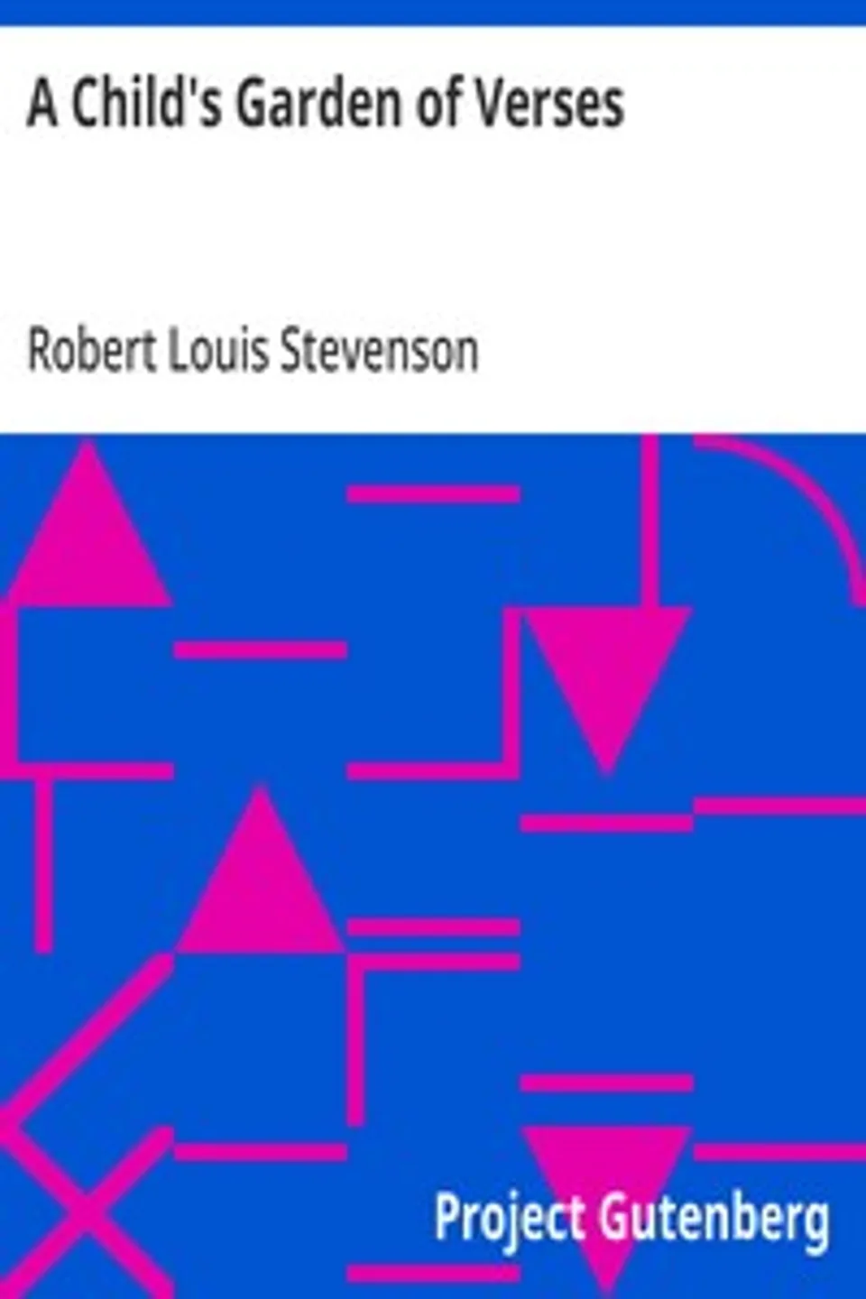 A Child's Garden of Verses, Robert Louis Stevenson