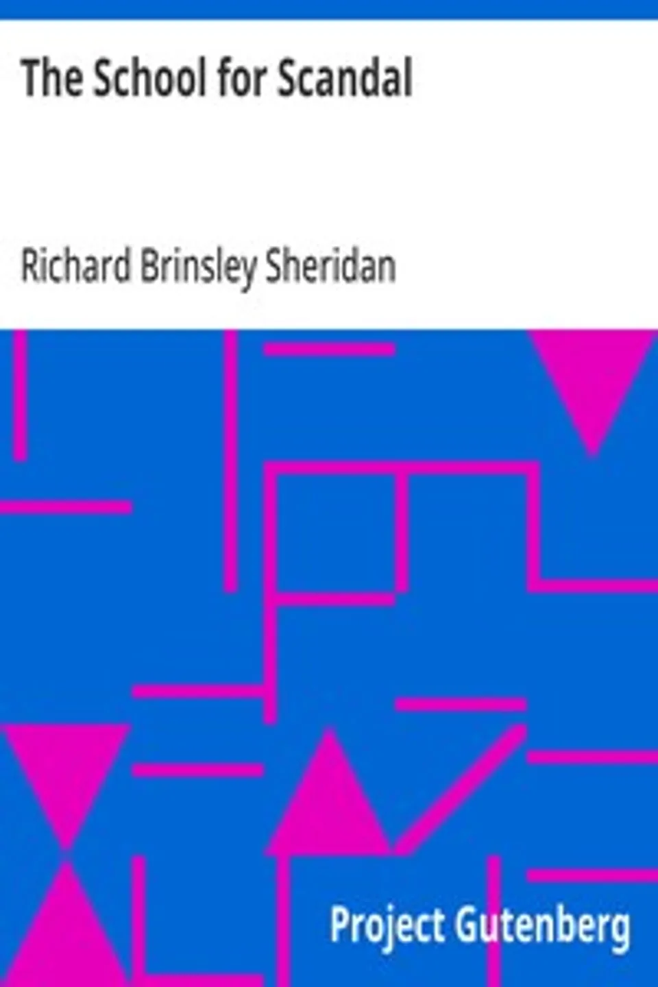 The School for Scandal, Richard Brinsley Sheridan