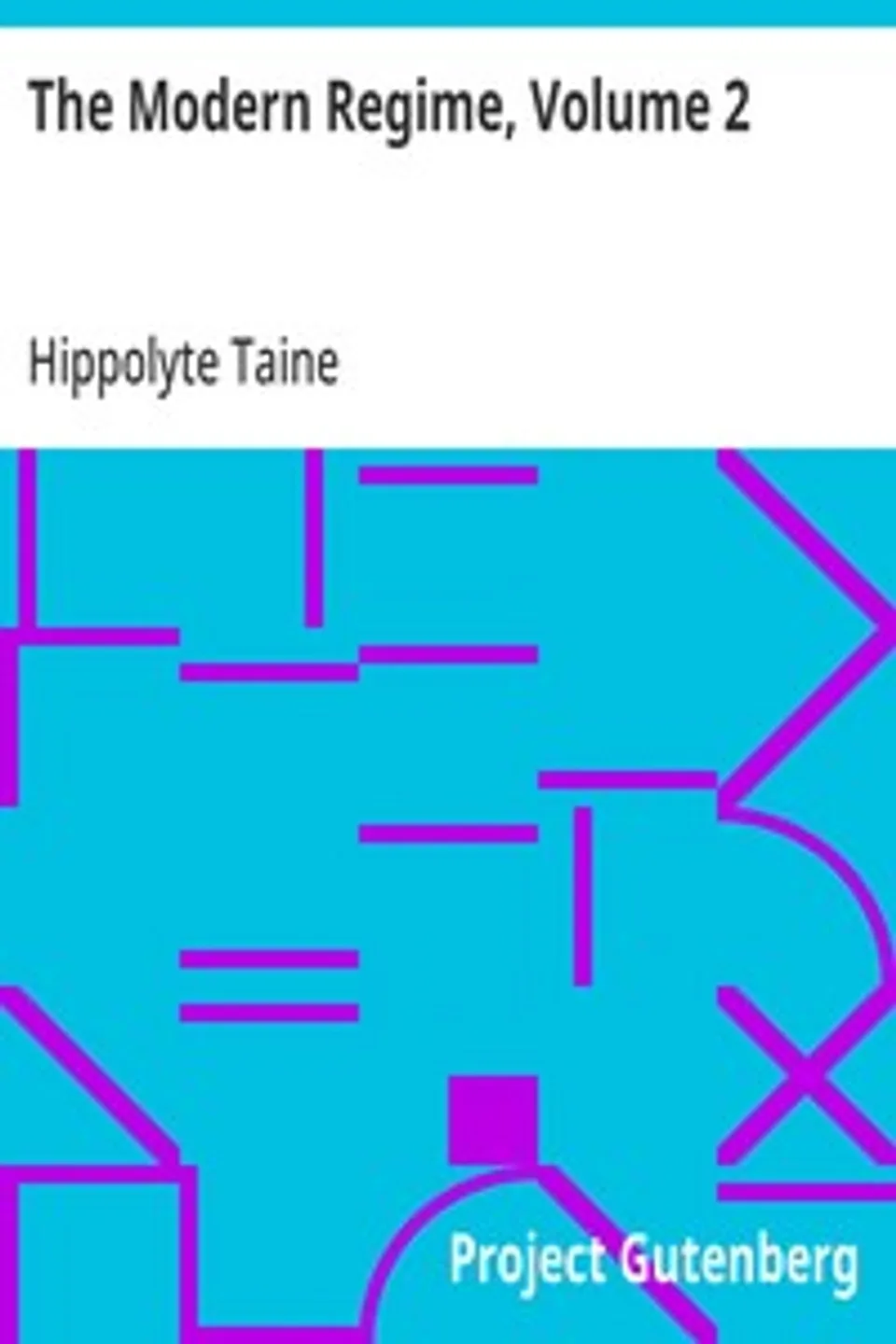 The Modern Regime, Volume 2, Hippolyte Taine