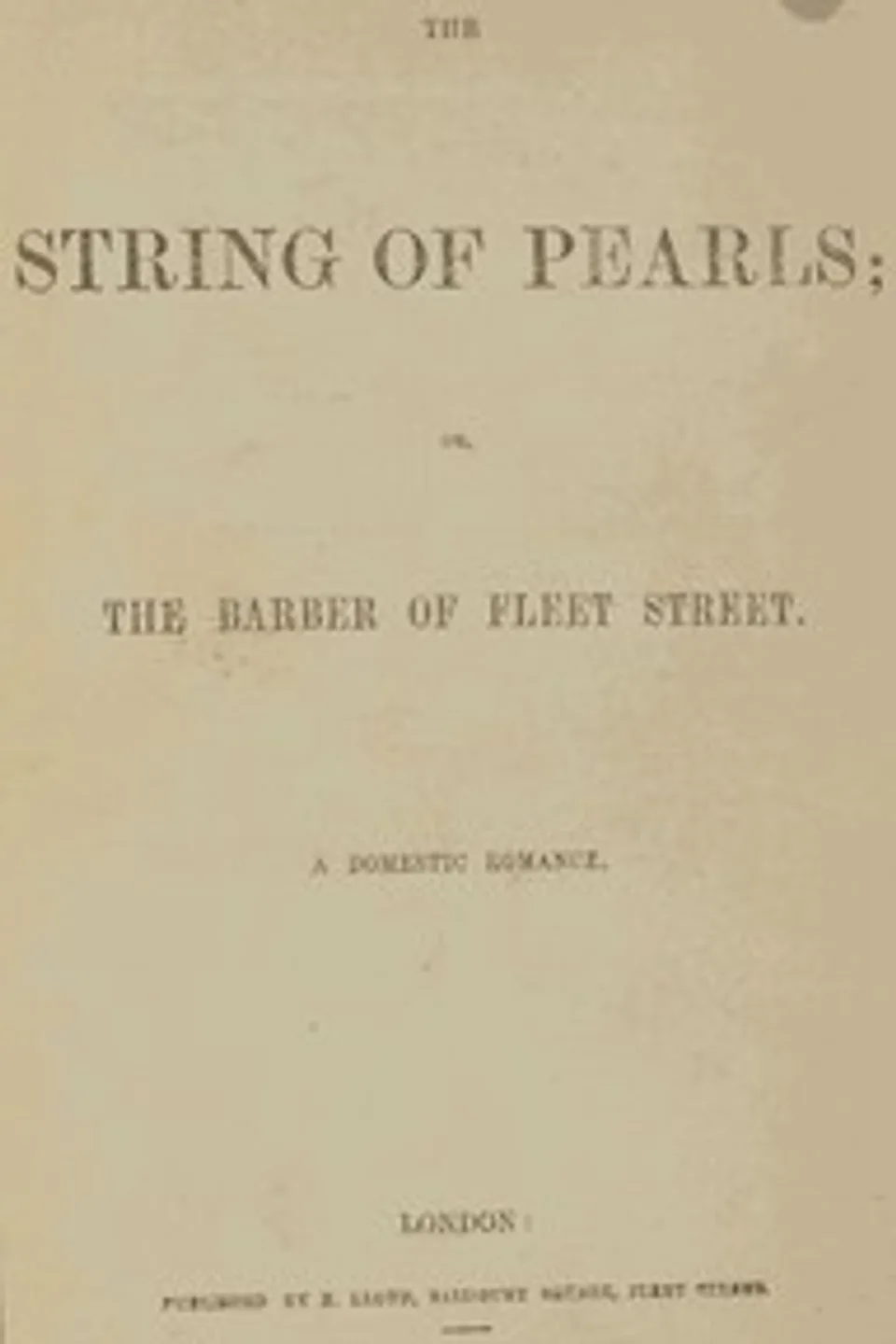 The String of Pearls; Or, The Barber of Fleet Street. A Domestic Romance., Thomas Peckett Prest