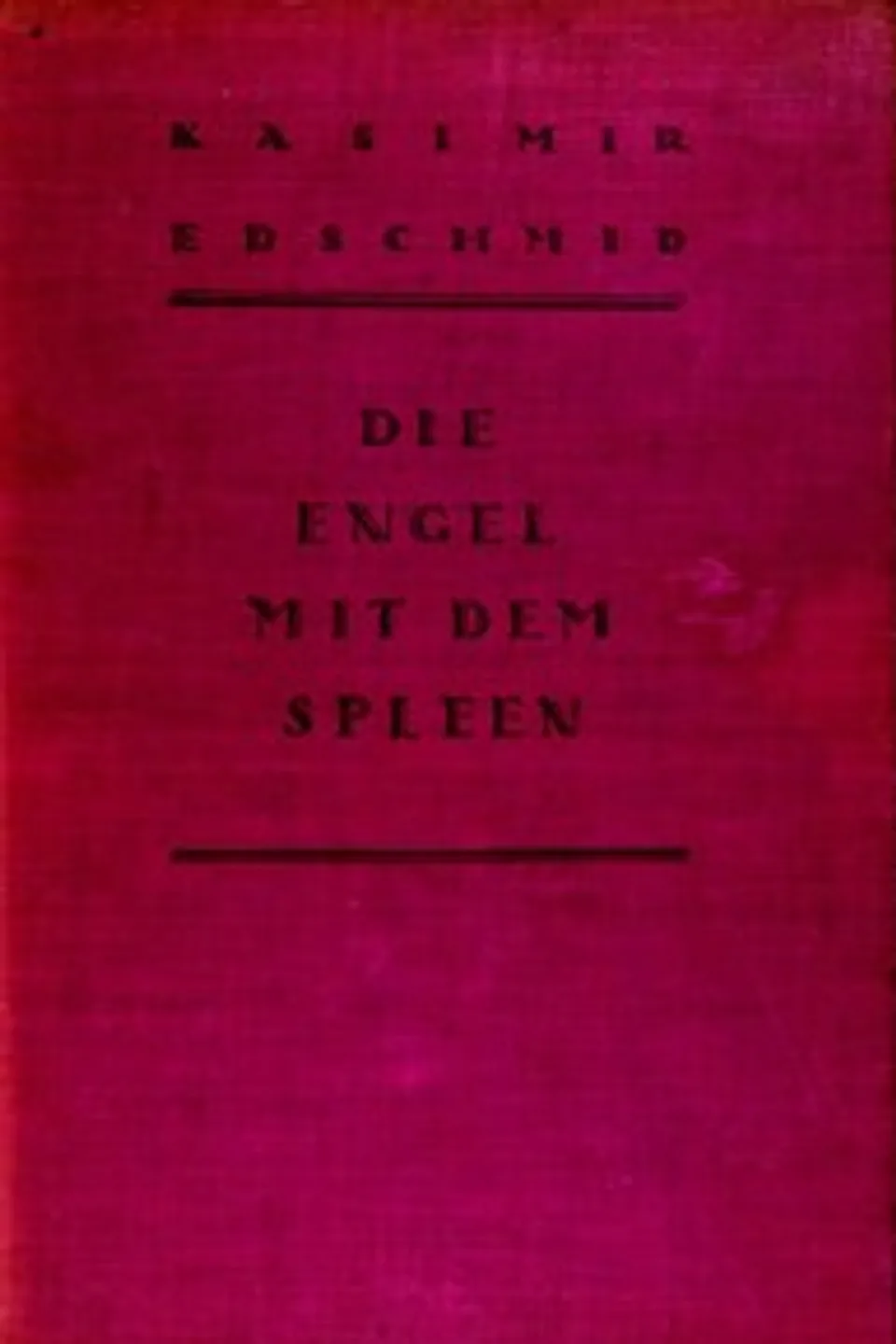 Die Engel mit dem Spleen, Kasimir Edschmid
