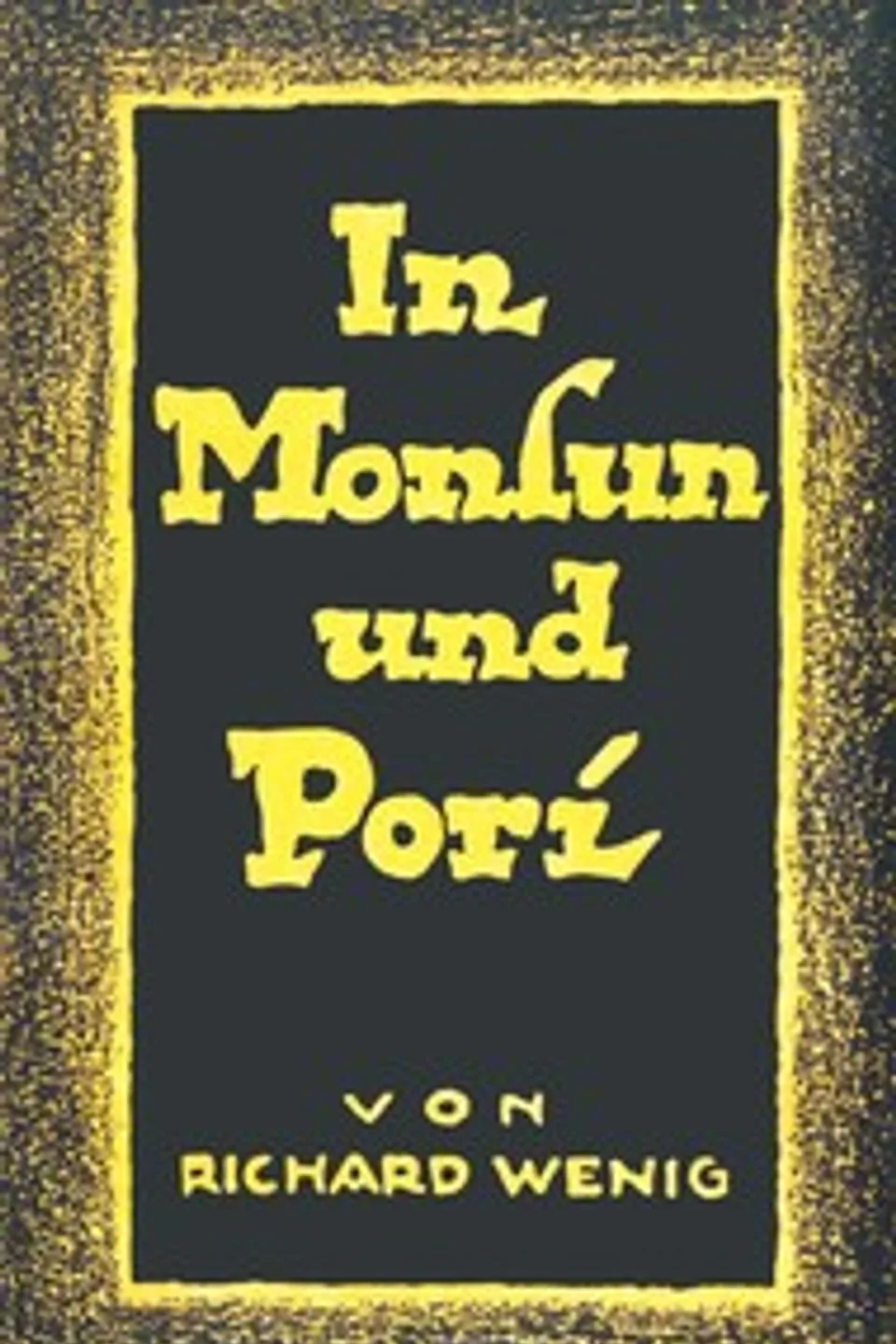 In Monsun und Pori, Richard Wenig