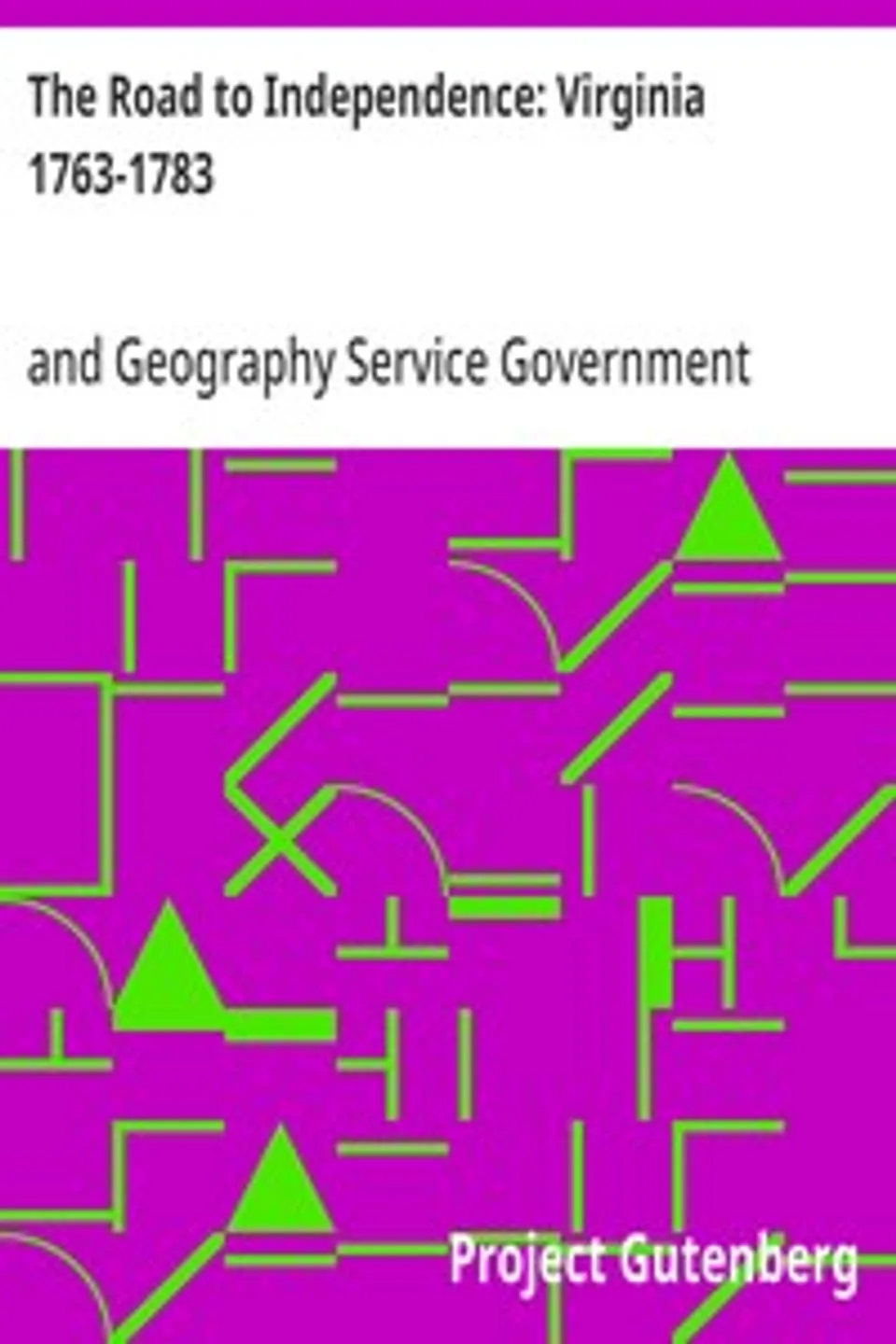 The Road to Independence: Virginia 1763-1783, Government Virginia. History and Geography Service