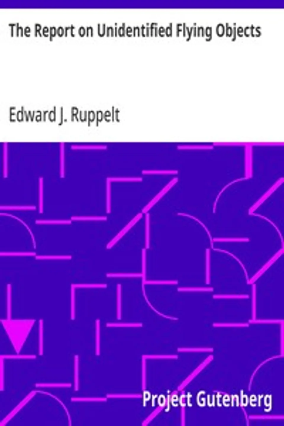 The Report on Unidentified Flying Objects, Edward J. Ruppelt