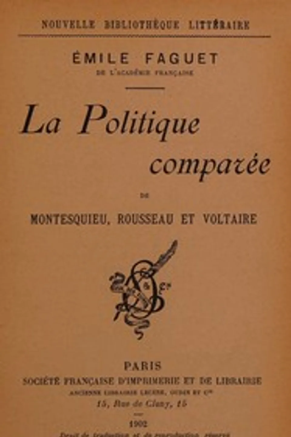 La politique comparée de Montesquieu, Rousseau et Voltaire, Émile Faguet
