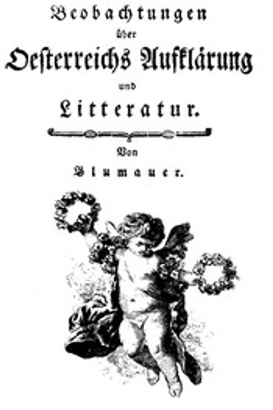 Beobachtungen über Oesterreichs Aufklärung und Litteratur, Aloys Blumauer